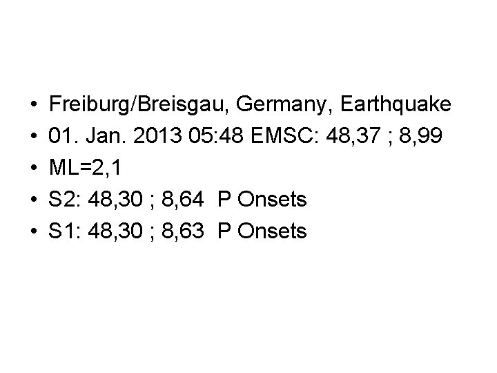  • • • Freiburg/Breisgau, Germany, Earthquake 01. Jan. 2013 05: 48 EMSC: 48,