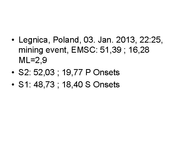  • Legnica, Poland, 03. Jan. 2013, 22: 25, mining event, EMSC: 51, 39