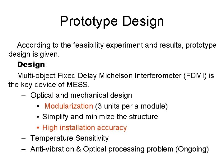 Prototype Design According to the feasibility experiment and results, prototype design is given. Design: