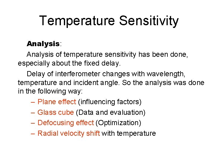 Temperature Sensitivity Analysis: Analysis of temperature sensitivity has been done, especially about the fixed