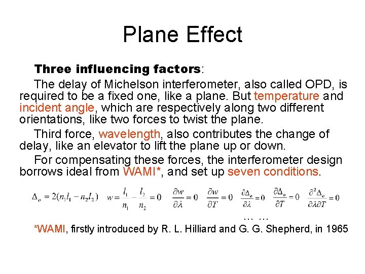 Plane Effect Three influencing factors: The delay of Michelson interferometer, also called OPD, is