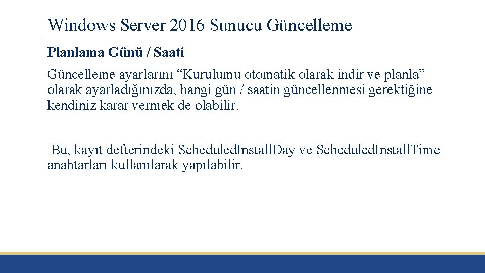 Windows Server 2016 Sunucu Güncelleme Planlama Günü / Saati Güncelleme ayarlarını “Kurulumu otomatik olarak