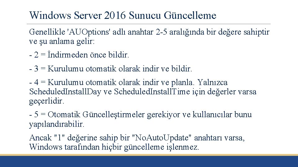 Windows Server 2016 Sunucu Güncelleme Genellikle 'AUOptions' adlı anahtar 2 -5 aralığında bir değere