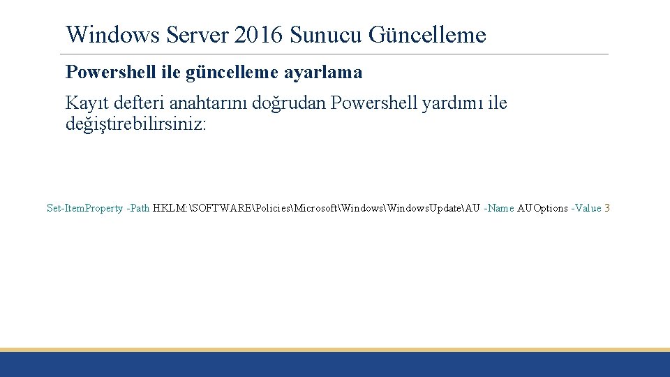 Windows Server 2016 Sunucu Güncelleme Powershell ile güncelleme ayarlama Kayıt defteri anahtarını doğrudan Powershell