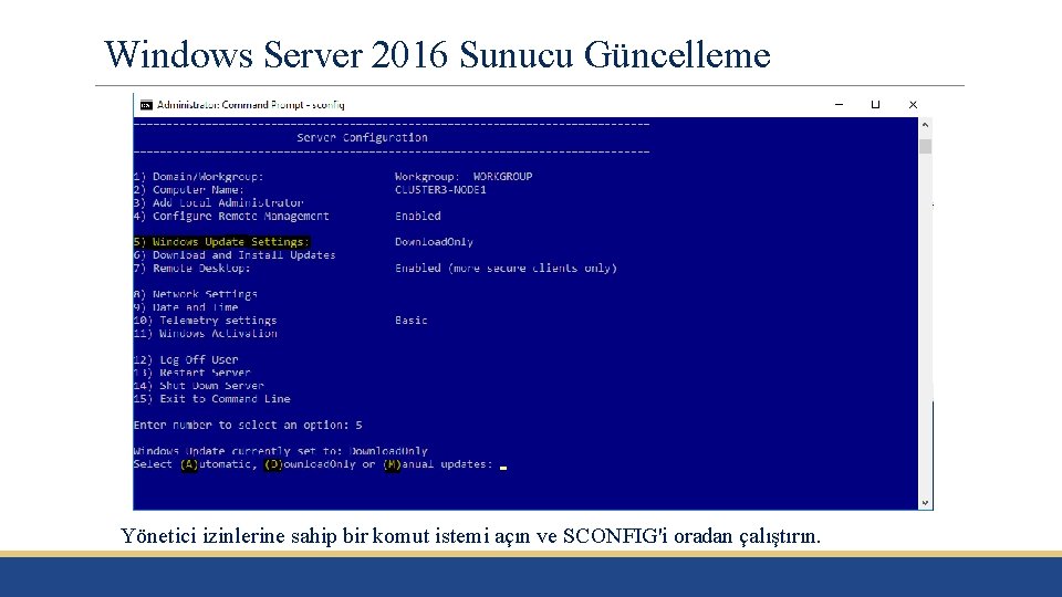 Windows Server 2016 Sunucu Güncelleme Yönetici izinlerine sahip bir komut istemi açın ve SCONFIG'i