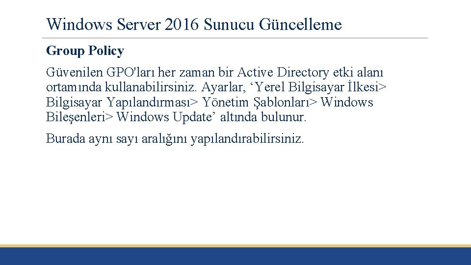 Windows Server 2016 Sunucu Güncelleme Group Policy Güvenilen GPO'ları her zaman bir Active Directory