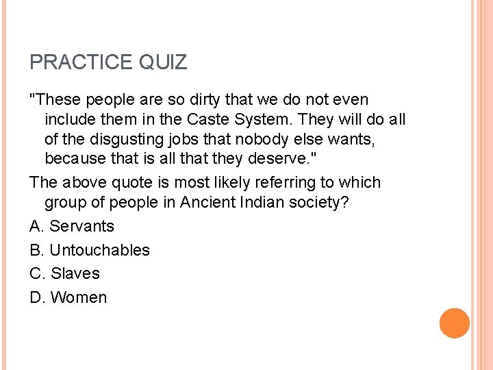 PRACTICE QUIZ "These people are so dirty that we do not even include them