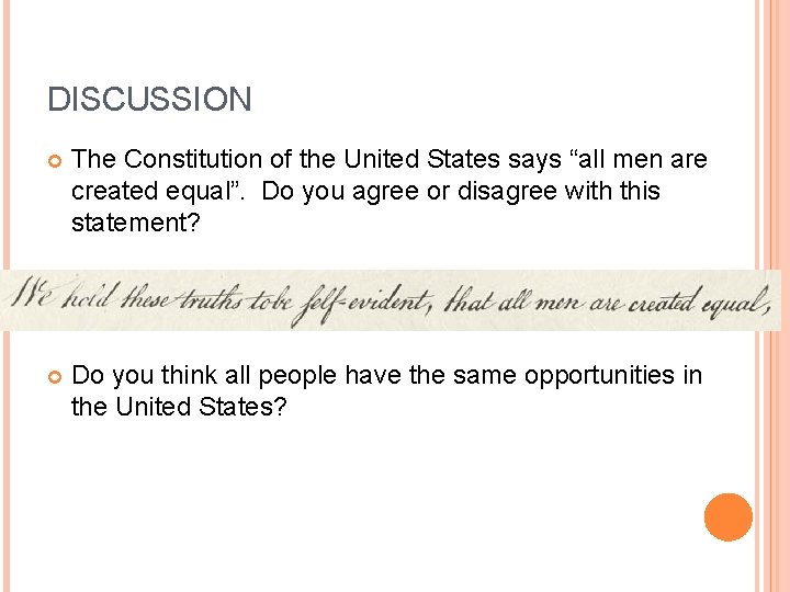 DISCUSSION The Constitution of the United States says “all men are created equal”. Do