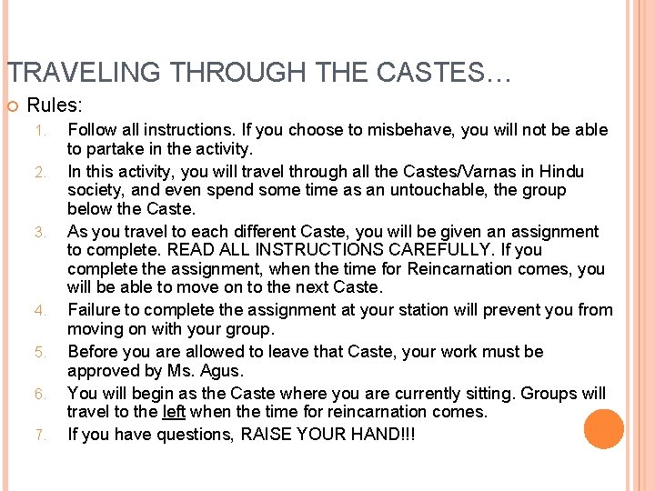 TRAVELING THROUGH THE CASTES… Rules: 1. 2. 3. 4. 5. 6. 7. Follow all