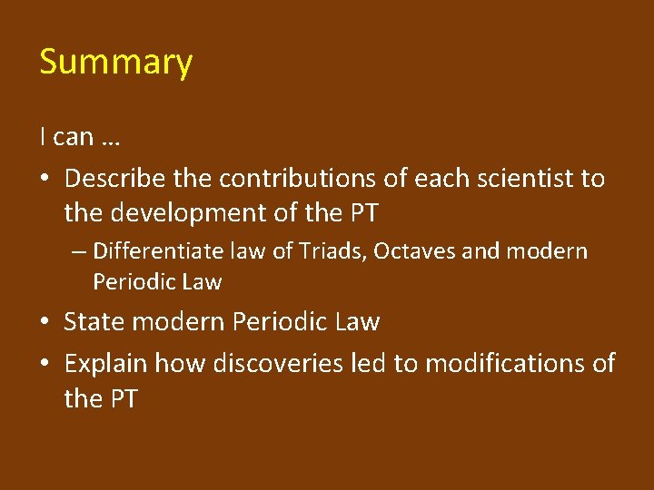 Summary I can … • Describe the contributions of each scientist to the development