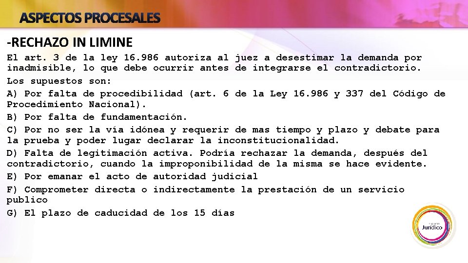 ASPECTOS PROCESALES -RECHAZO IN LIMINE El art. 3 de la ley 16. 986 autoriza