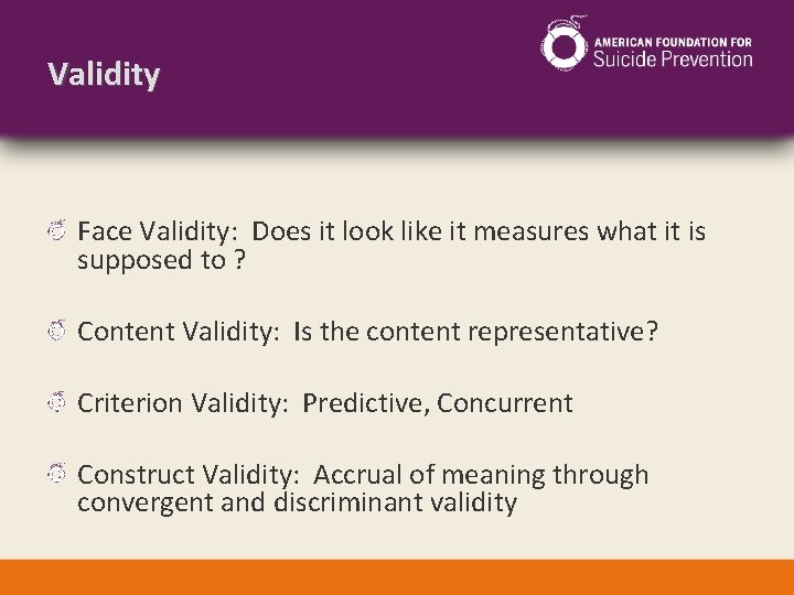 Validity Face Validity: Does it look like it measures what it is supposed to