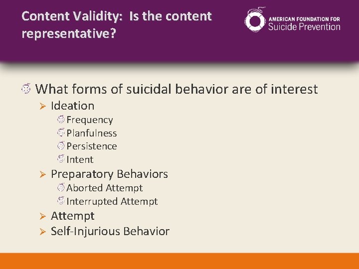 Content Validity: Is the content representative? What forms of suicidal behavior are of interest