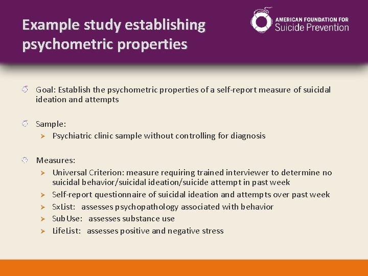 Example study establishing psychometric properties Goal: Establish the psychometric properties of a self-report measure