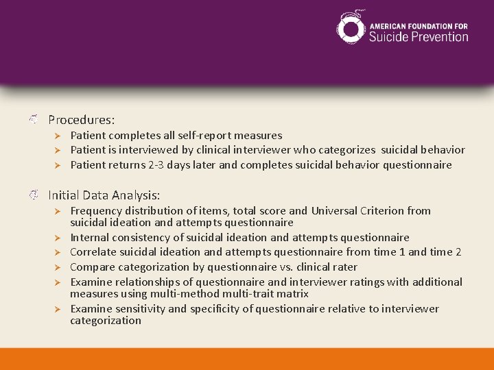 Procedures: Ø Ø Ø Patient completes all self-report measures Patient is interviewed by clinical