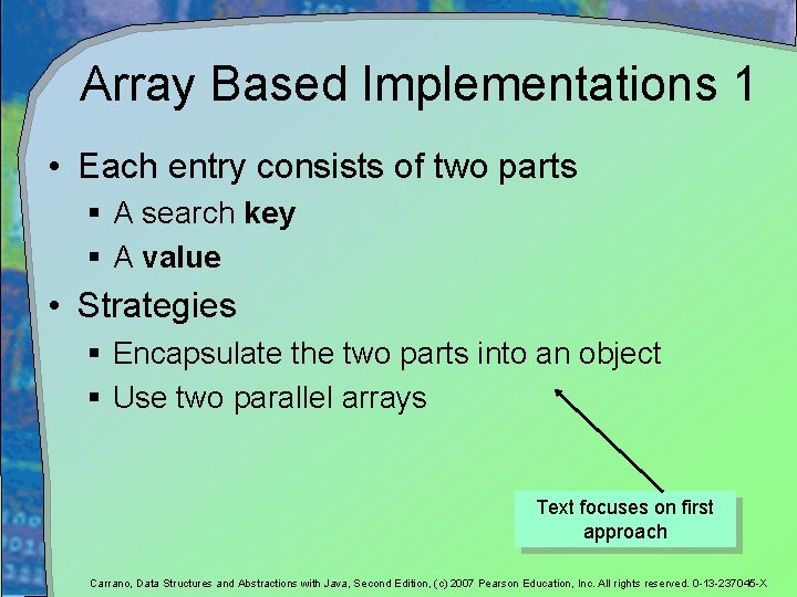 Array Based Implementations 1 • Each entry consists of two parts § A search