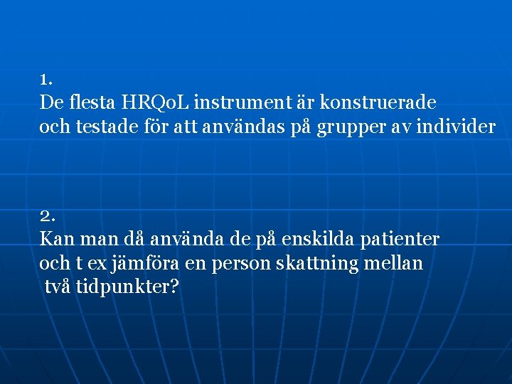 1. De flesta HRQo. L instrument är konstruerade och testade för att användas på