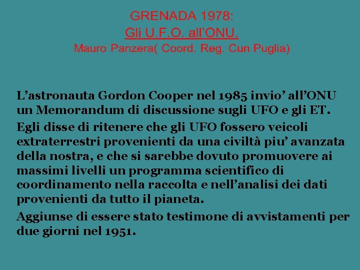 L’astronauta Gordon Cooper nel 1985 invio’ all’ONU un Memorandum di discussione sugli UFO e