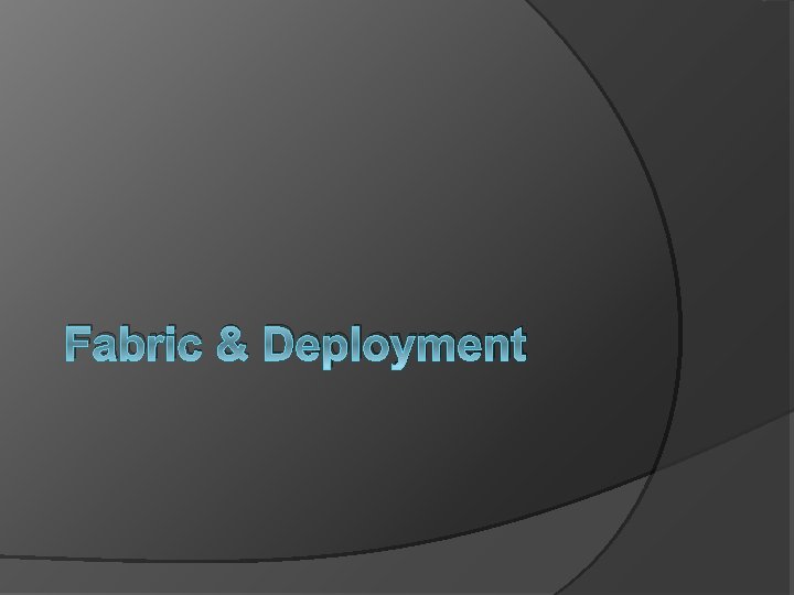 Fabric & Deployment 