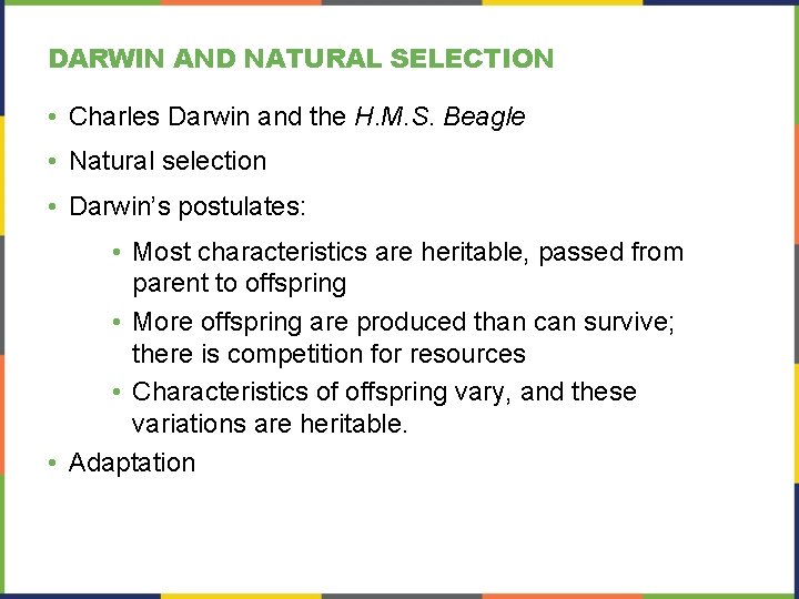 DARWIN AND NATURAL SELECTION • Charles Darwin and the H. M. S. Beagle •