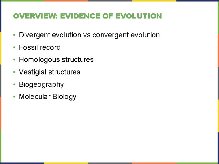 OVERVIEW: EVIDENCE OF EVOLUTION • Divergent evolution vs convergent evolution • Fossil record •
