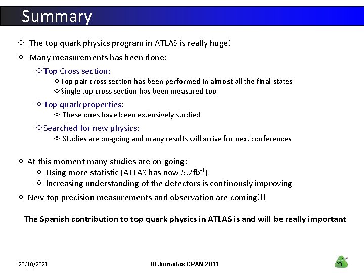 Summary ² The top quark physics program in ATLAS is really huge! ² Many