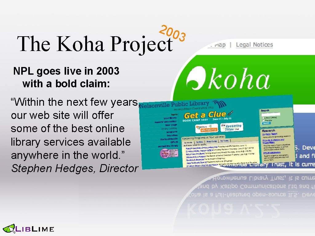 200 The Koha Project NPL goes live in 2003 with a bold claim: “Within