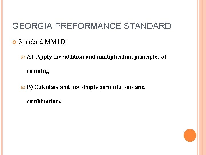 GEORGIA PREFORMANCE STANDARD Standard MM 1 D 1 A) Apply the addition and multiplication