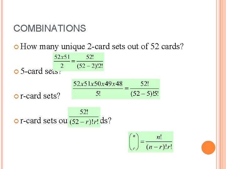 COMBINATIONS How many unique 2 -card sets out of 52 cards? 5 -card sets?