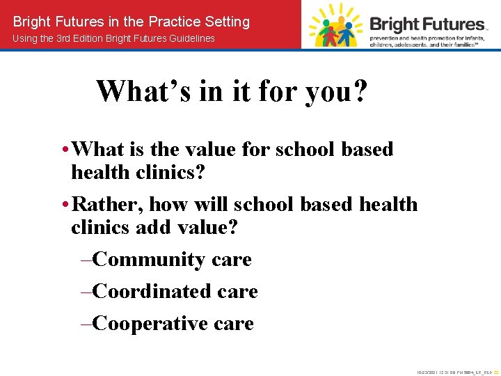 Bright Futures in the Practice Setting Using the 3 rd Edition Bright Futures Guidelines