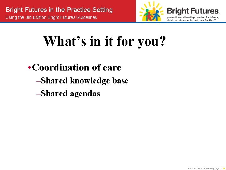 Bright Futures in the Practice Setting Using the 3 rd Edition Bright Futures Guidelines