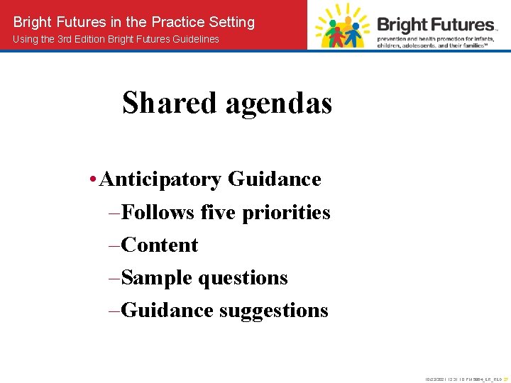 Bright Futures in the Practice Setting Using the 3 rd Edition Bright Futures Guidelines