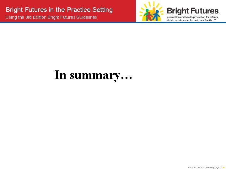 Bright Futures in the Practice Setting Using the 3 rd Edition Bright Futures Guidelines