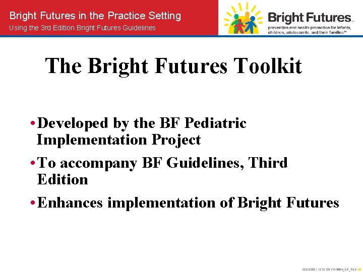 Bright Futures in the Practice Setting Using the 3 rd Edition Bright Futures Guidelines