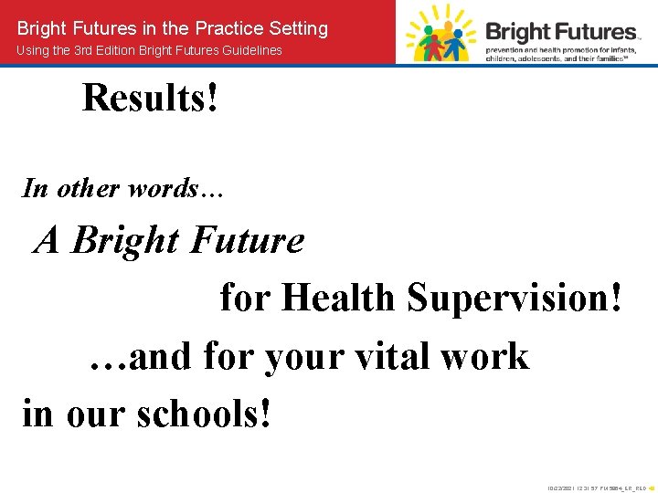 Bright Futures in the Practice Setting Using the 3 rd Edition Bright Futures Guidelines