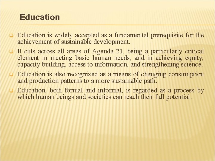 Education q q Education is widely accepted as a fundamental prerequisite for the achievement