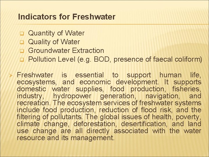 Indicators for Freshwater q q Ø Quantity of Water Quality of Water Groundwater Extraction