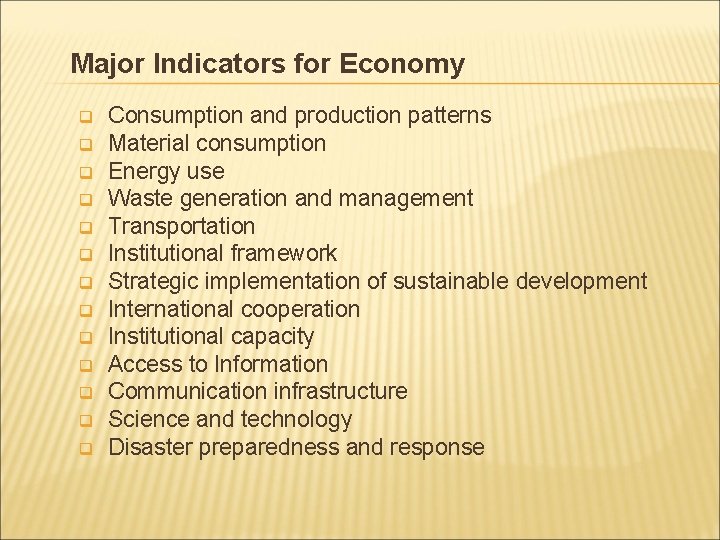 Major Indicators for Economy q q q q Consumption and production patterns Material consumption