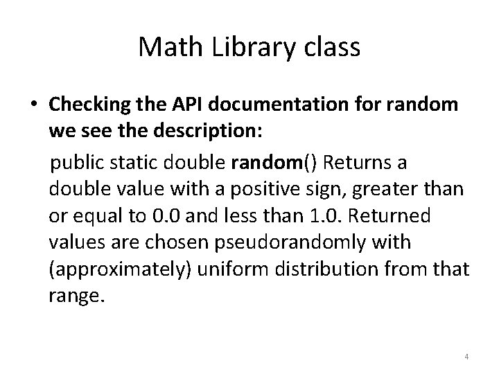 Math Library class • Checking the API documentation for random we see the description: