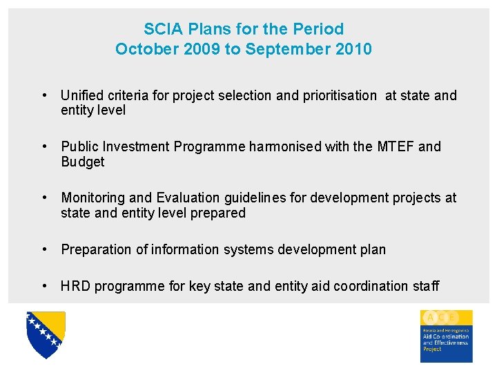 SCIA Plans for the Period October 2009 to September 2010 • Unified criteria for