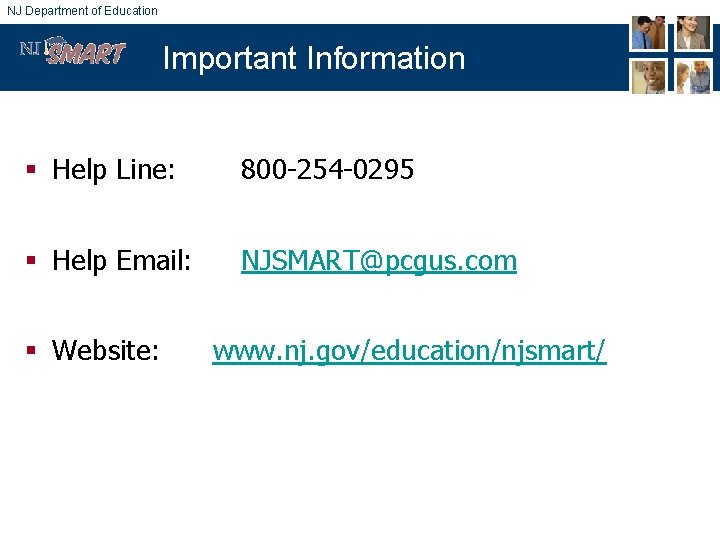 NJ Department of Education Important Information § Help Line: 800 -254 -0295 § Help