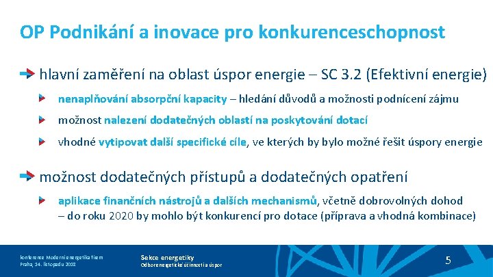 OP Podnikání a inovace pro konkurenceschopnost hlavní zaměření na oblast úspor energie – SC