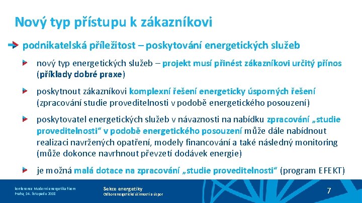 Nový typ přístupu k zákazníkovi podnikatelská příležitost – poskytování energetických služeb nový typ energetických