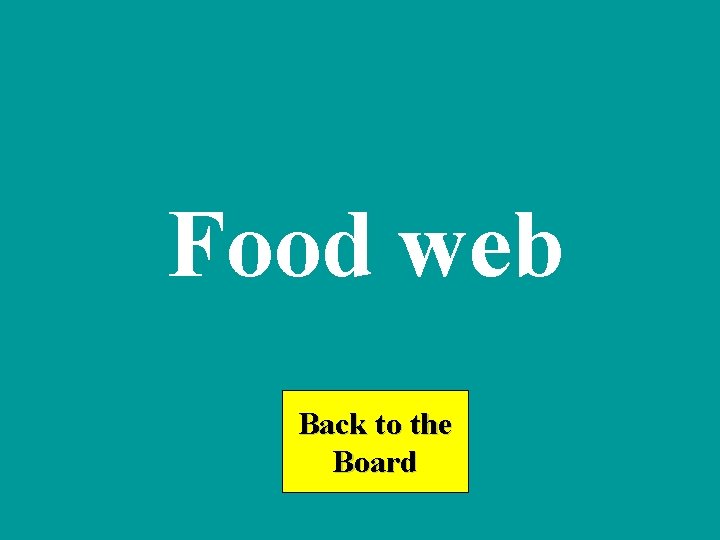 Food web Back to the Board 