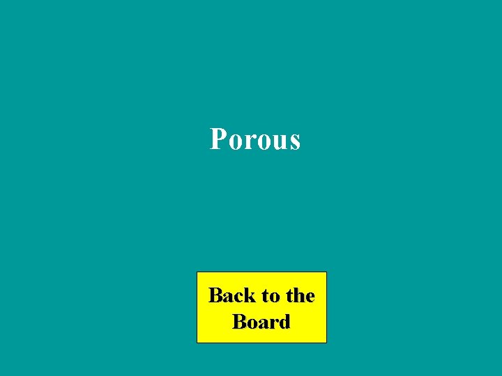 Porous Back to the Board 