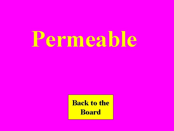 Permeable Back to the Board 