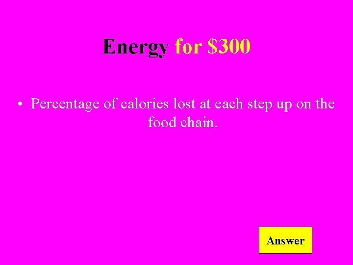 Energy for $300 • Percentage of calories lost at each step up on the