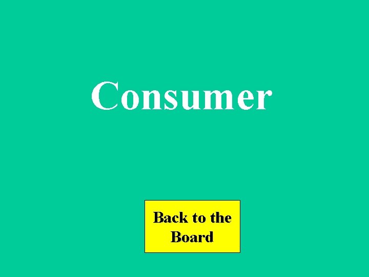 Consumer Back to the Board 
