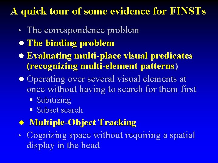 A quick tour of some evidence for FINSTs The correspondence problem l The binding