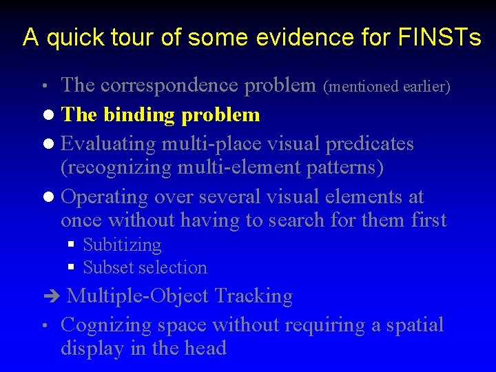 A quick tour of some evidence for FINSTs The correspondence problem (mentioned earlier) l